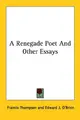 Cover image for A Renegade Poet And Other Essays