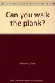 Cover image for Can you walk the plank?
