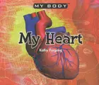 Cover image for My Heart (Furgang, Kathy. My Body.)