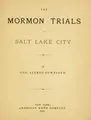 Cover image for The Mormon trials at Salt Lake City