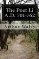 Cover image for The Poet Li A.D. 701-762