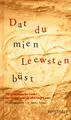 Cover image for Dat du mien Leewsten büst. 200 plattdeutsche Lieder aus Vergangenheit und Gegenwart.