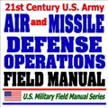 Cover image for 21st Century U.S. Army Air and Missile Defense Operations Field Manual (FM 44-100)