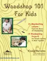 Cover image for Woodshop 101 For Kids : 21 Woodworking Lessons