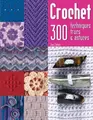 Cover image for "crochet ; 300 techniques, trucs et astuces"