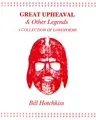 Cover image for Great Upheaval & Other Legends A Collection Of Longpoems