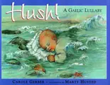 Cover image for Hush! a Gaelic lullaby