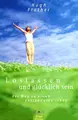 Cover image for Loslassen und glücklich sein. Der Weg zu einem entspannten Leben.