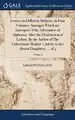 Cover image for Letters on Different Subjects, in Four Volumes; Amongst Which Are Interspers'd the Adventures of Alphonso, After the Destruction of Lisbon. by the ... to Her Absent Daughters. ... of 4; Volume 4