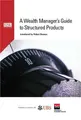 Cover image for A Wealth Manager's Guide to Structured Products