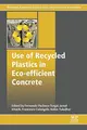Cover image for Use of Recycled Plastics in Eco-Efficient Concrete